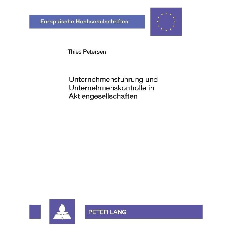 Peter Lang Unternehmensführung und Unternehmenskontrolle in Aktiengesellschaften (Deutsch, Softcover, Thies Petersen) (35141905)