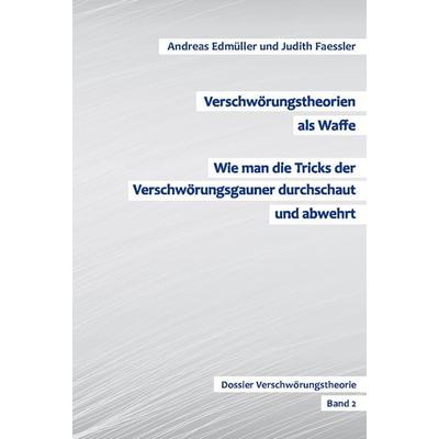 Verschwörungstheorien als Waffe - Wie man die Tricks der Verschwörungsgauner durchschaut und abwehrt, Taschenbuch von Andreas Edmüller,Judith