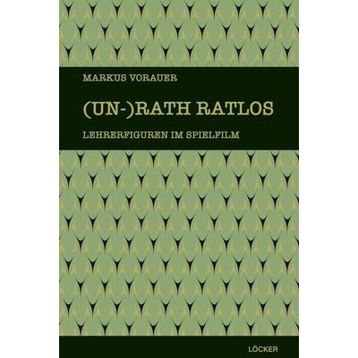 (Un-)Rath ratlos, Taschenbuch von Markus Vorauer, Löcker Verlag, 978-3-99098-238-9