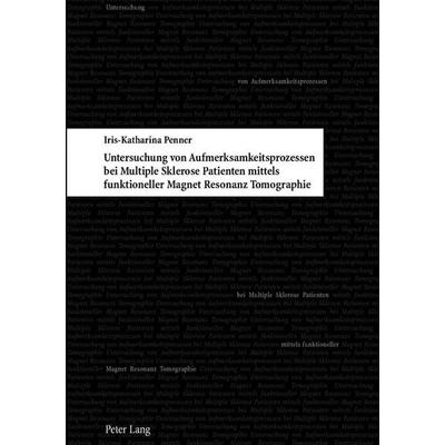 Untersuchung von Aufmerksamkeitsprozessen bei Multiple Sklerose Patienten mittels funktioneller Magnet Resonanz Tomographie, Taschenbuch von