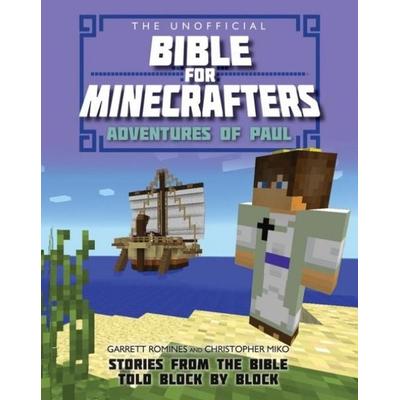 The Unofficial Bible for Minecrafters: Adventure - Stories from the Bible told block by block, Taschenbuch von Christopher Miko,Garrett Romines, SPCK