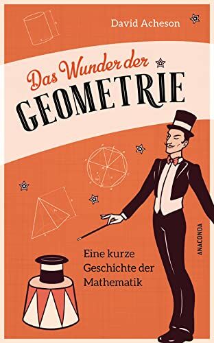 David Acheson - Das Wunder der Geometrie. Eine kurze Geschichte der Mathematik: Klug und unterhaltsam! - Preis vom 06.10.2026 07:26:00 h