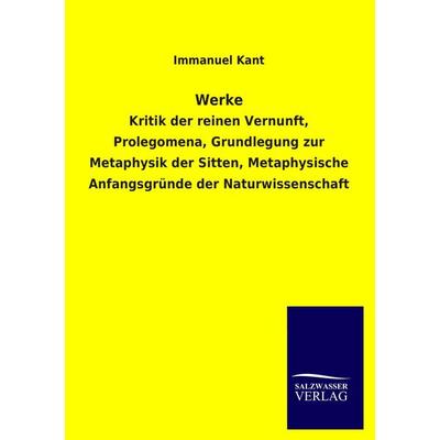 Werke, Taschenbuch von Immanuel Kant, Salzwasser, 978-3-8460-3206-0