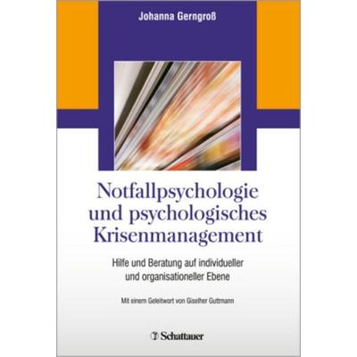 Notfallpsychologie und psychologisches Krisenmanagement, Taschenbuch von , Schattauer, 978-3-7945-3043-4