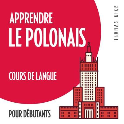 Apprendre le polonais (cours de langue pour débutants) - Thomas Rike, Audio, 4064066918378
