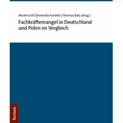 Fachkrftemangel in Deutschland und Polen im Vergleich, Fachbücher von Thomas Batz, Nicole Graf, Dominika Kordela