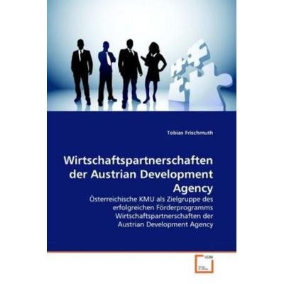 Frischmuth, T: Wirtschaftspartnerschaften der Austrian Devel, Taschenbuch von Tobias Frischmuth, VDM, 978-3-639-33136-3