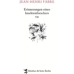 Erinnerungen eines Insektenforschers 07, Belletristik von Jean-Henri Fabre, Heide Lipecky, Friedrich Koch, Ulrich Kunzmann