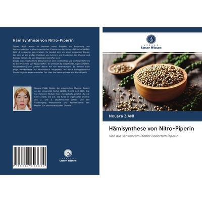 Hämisynthese von Nitro-Piperin, Taschenbuch von Nouara Ziani, BoD - Books on Demand, 978-620-2-69368-4