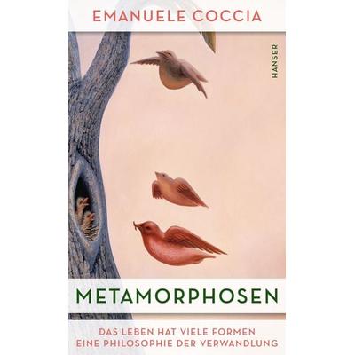 Metamorphosen, Gebundene Ausgabe von Emanuele Coccia, Carl Hanser, 978-3-446-26927-9
