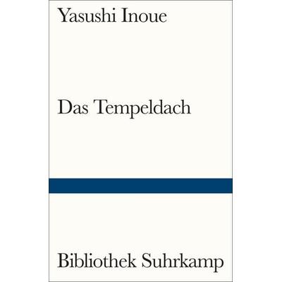 Das Tempeldach, Taschenbuch von Yasushi Inoue, Suhrkamp, 978-3-518-24385-5