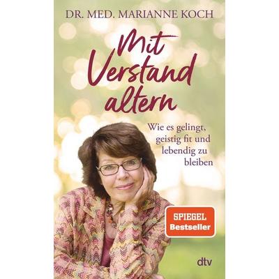 Mit Verstand altern, Gebundene Ausgabe von Marianne Koch, dtv, 978-3-423-28408-0