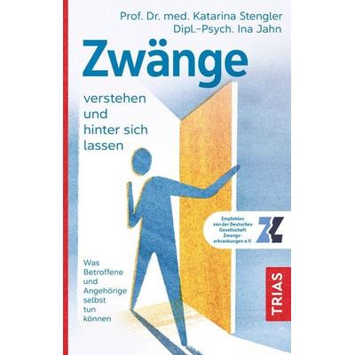 Zwänge verstehen und hinter sich lassen, Taschenbuch von Katarina Stengler,Ina Jahn, TRIAS, 978-3-432-11776-8