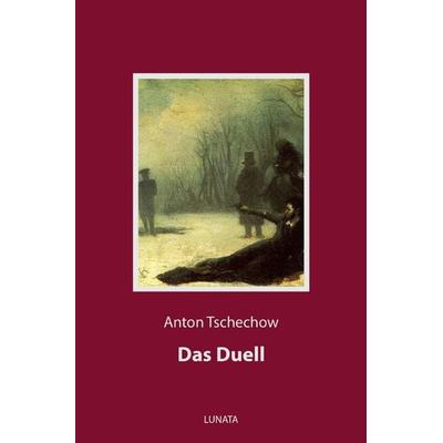 Das Duell, Taschenbuch von Anton Pawlowitsch Tschechow, Epubli, 978-3-7531-2655-5