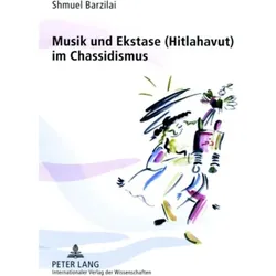 Musik und Ekstase (Hitlahavut) im Chassidismus, Sachbücher von Shmuel Barzilai