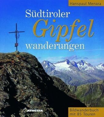 Hanspaul Menara - Südtiroler Gipfelwanderungen: Bilderwanderbuch mit 85 Touren - Preis vom 30.09.2026 22:30:23 h