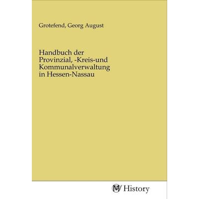 Handbuch der Provinzial, -Kreis-und Kommunalverwaltung in Hessen-Nassau, Taschenbuch von , MV-History, 978-3-96872-716-5