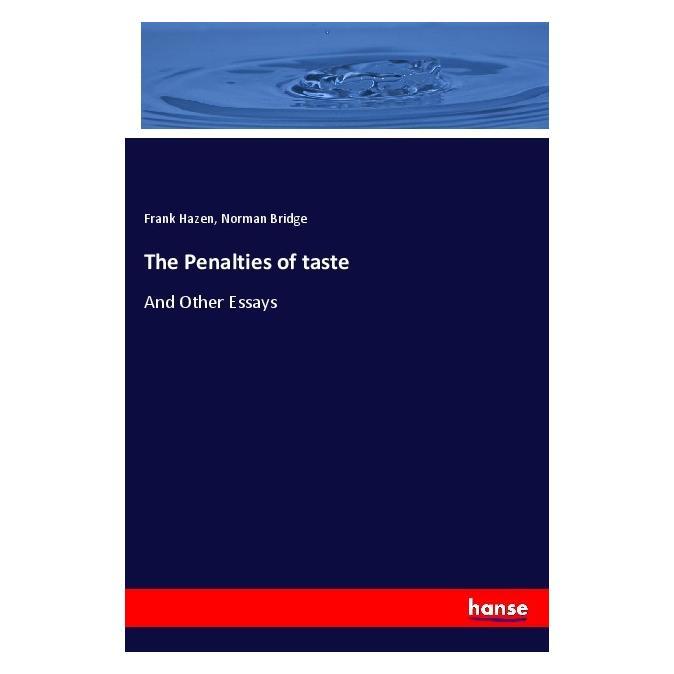 Hansebooks The Penalties of taste (Englisch, Softcover, Frank Hazen, Norman Bridge) (55970872)
