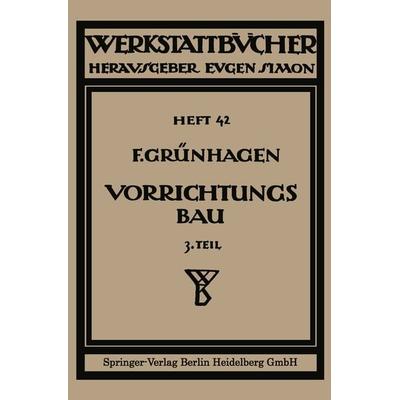 Der Vorrichtungsbau, Taschenbuch von Fritz Klautke, Springer Berlin, 978-3-662-41684-6