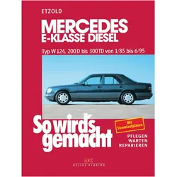 So wird's gemacht Mercedes E-Klasse Diesel Typ W 124, Ratgeber von Rüdiger Etzold