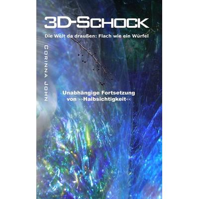 3D-Schock, Taschenbuch von Corinna John, BoD – Books on Demand, 978-3-8334-4697-9