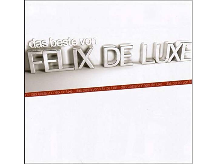 Das Beste von Felix de Luxe