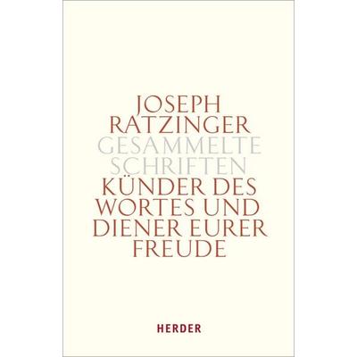Künder des Wortes und Diener eurer Freude, Gebundene Ausgabe von Joseph Ratzinger, Herder, 978-3-451-33055-1
