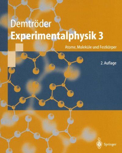 Wolfgang Demtröder - Experimentalphysik 3: Atome, Moleküle und Festkörper (Springer-Lehrbuch) - Preis vom 09.10.2026 07:28:09 h