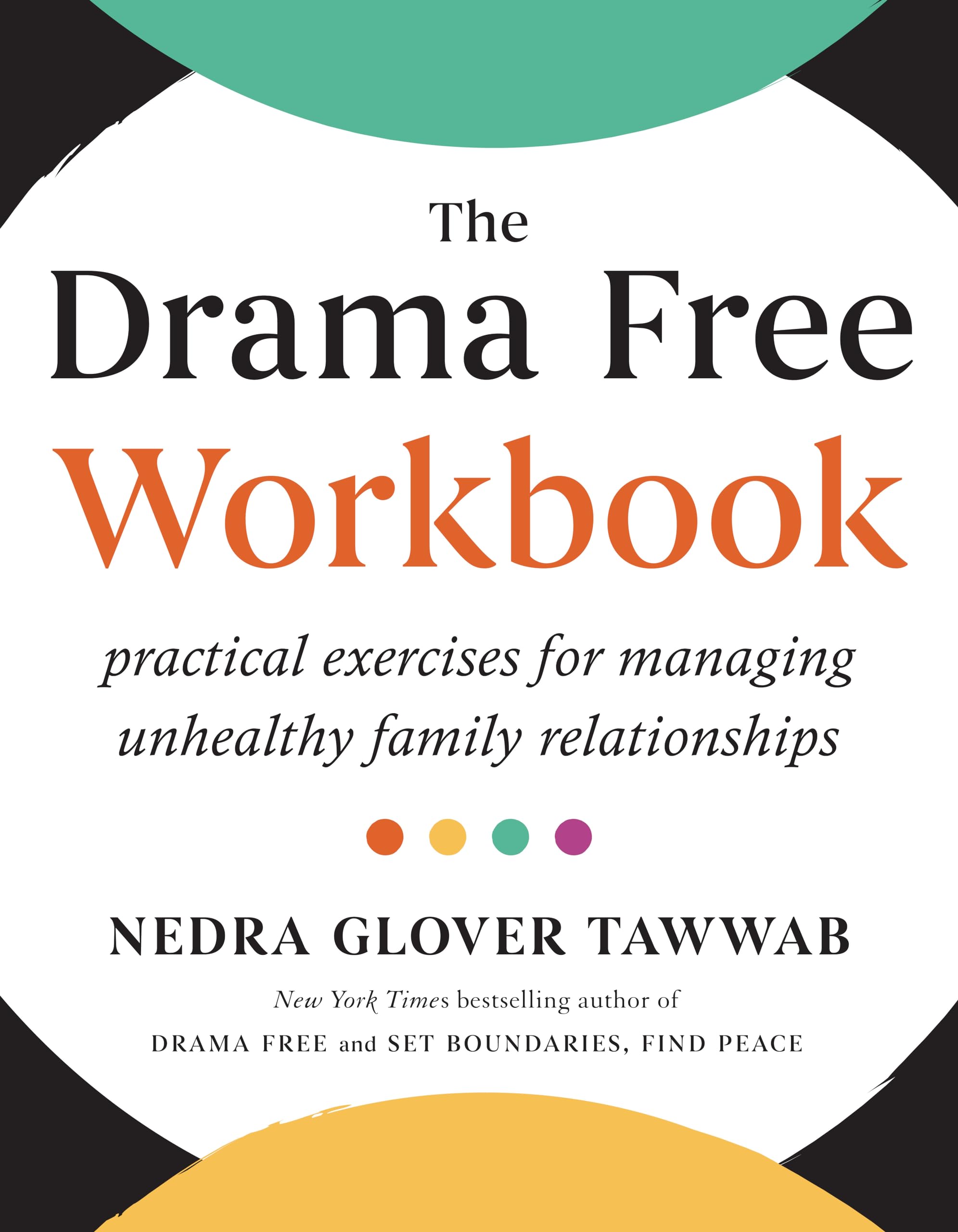 Tawwab, Nedra Glover - The Drama Free Workbook: Practical Exercises for Managing Unhealthy Family Relationships - Preis vom 15.10.2026 23:06:25 h