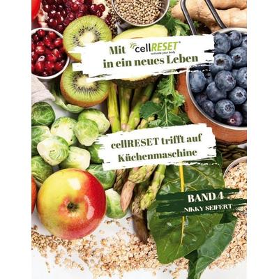 Mit cellRESET in ein neues Leben Band 4, Taschenbuch von Nikky Seifert, BoD – Books on Demand, 978-3-7583-8797-5