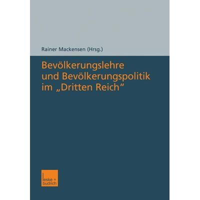 Bevölkerungslehre und Bevölkerungspolitik im „Dritten Reich“, Taschenbuch von Rainer Mackensen, VS Verlag für Sozialwissenschaften, 978-3-8100-3861-6