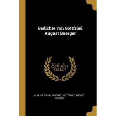 Gedichte von Gottfried August Buerger, Taschenbuch von August Wilhelm Bohtz, Creative Media Partners, LLC, 978-1-01-091237-8