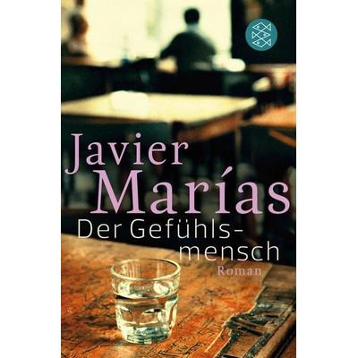 Der Gefühlsmensch, Taschenbuch von Javier Marías, Fischer Taschenbuch Verlag, 978-3-596-19491-9