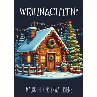 Malbuch für Erwachsene - Weihnachten!, Taschenbuch von Malbücher für Erwachsene, Bookmundo, 978-94-038-2684-4