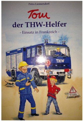 Petra Liemersdorf - Tom der THW-Helfer: Einsatz in Frankreich - Preis vom 11.10.2026 03:10:56 h