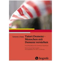 Tatort Demenz Menschen mit Demenz verstehen, Fachbücher von Cameron J. Camp