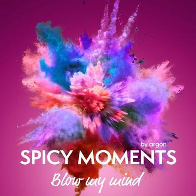 Blow my Mind - Spicy moments by argon, Audio, 9783732485079