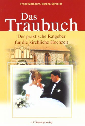 Frank Maibaum - Das Traubuch: Der praktische Ratgeber für die kirchliche Hochzeit - Preis vom 17.10.2026 19:25:27 h