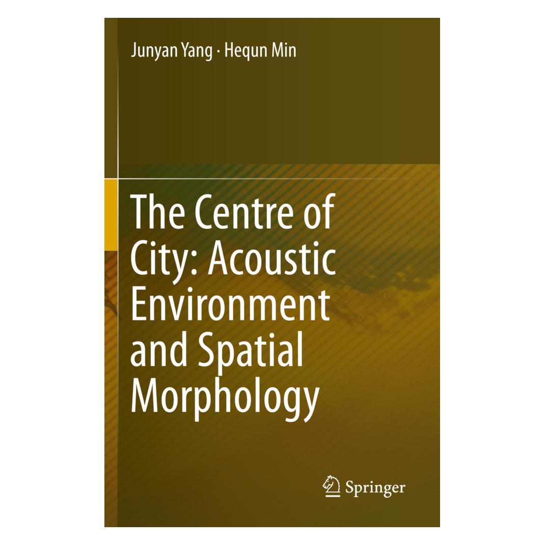 Springer The Centre of City: Acoustic Environment and Spatial Morphology (Englisch, Softcover, Hequn Min, Junyan Yang) (56164694)