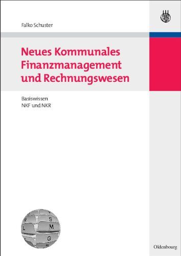 Falko Schuster - Neues Kommunales Finanzmanagement und Rechnungswesen: Basiswissen NKF und NKR - Preis vom 09.10.2026 07:28:09 h