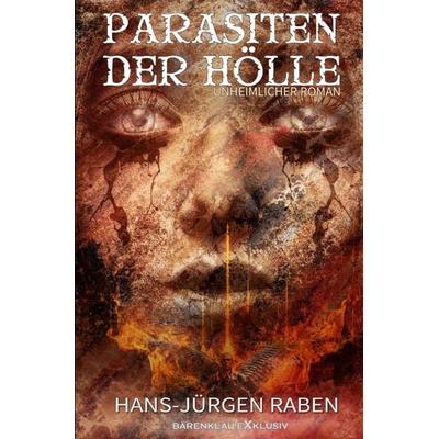 Parasiten der Hölle, Taschenbuch von Hans-Jürgen Raben, Epubli, 978-3-7565-3915-4