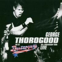 George Thorogood - 30th Anniversary Tour Live - Preis vom 30.09.2026 22:30:23 h
