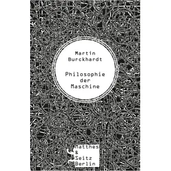 Philosophie der Maschine, Fachbücher von Martin Burckhardt
