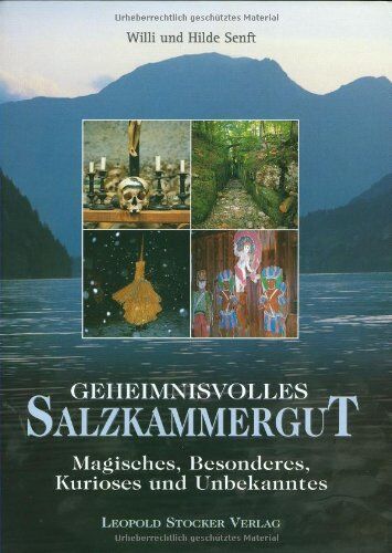 Willi Senft - Geheimnisvolles Salzkammergut: Magisches, Besonderes, Kurioses und Unbekanntes - Preis vom 30.09.2026 09:01:18 h