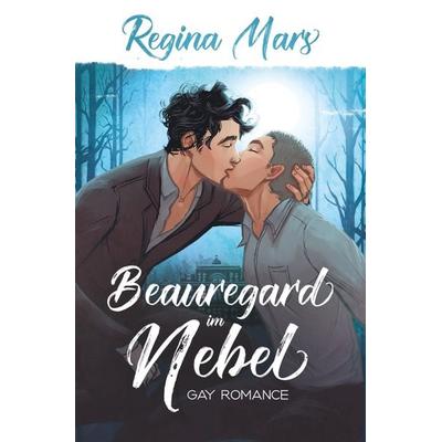 Beauregard im Nebel, Taschenbuch von Regina Mars, Tolino media, 978-3-7592-5499-3