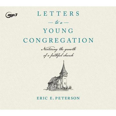 Letters to a Young Congregation - Eric E. Peterson, CD, 9781640914599