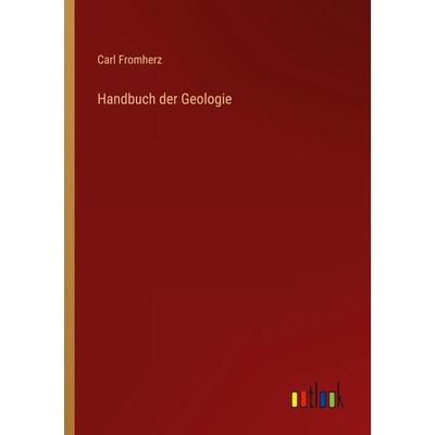 Handbuch der Geologie, Taschenbuch von Carl Fromherz, Outlook, 978-3-368-01700-2