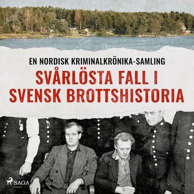 Svårlösta fall i svensk brottshistoria - , Audio, 9788727313115