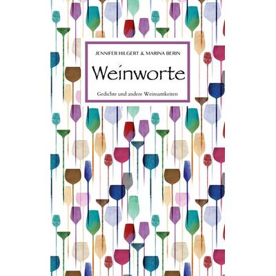 Weinworte, Taschenbuch von Marina Berin,Jennifer Hilgert, BoD – Books on Demand, 978-3-7557-4012-4