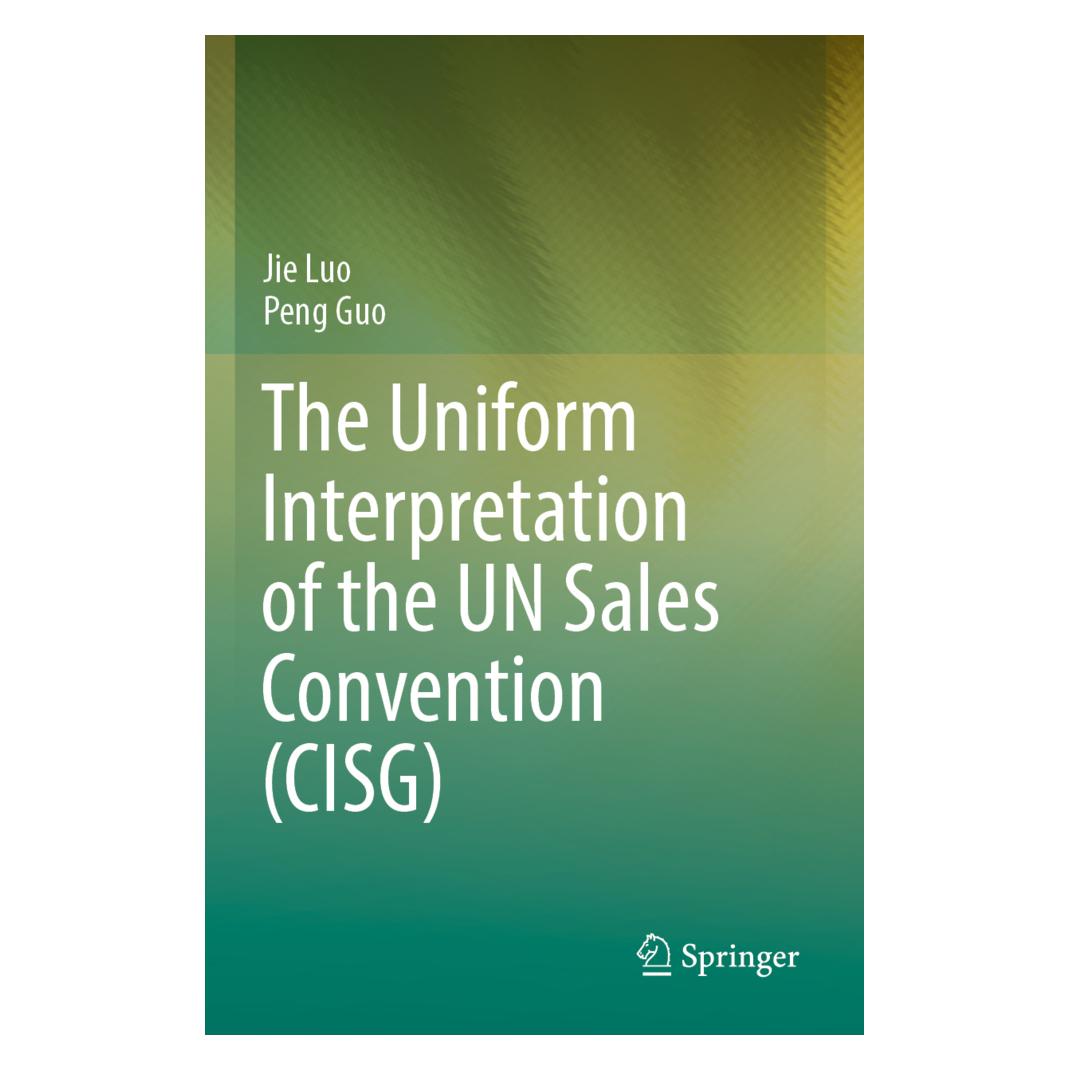 Springer The Uniform Interpretation of the UN Sales Convention (CISG) (Englisch, Softcover, Jie Luo, Peng Guo) (57164638)